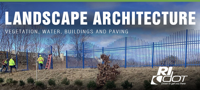 RIDOT - Environmental Division - Landscape Architecture Unit (LAU)